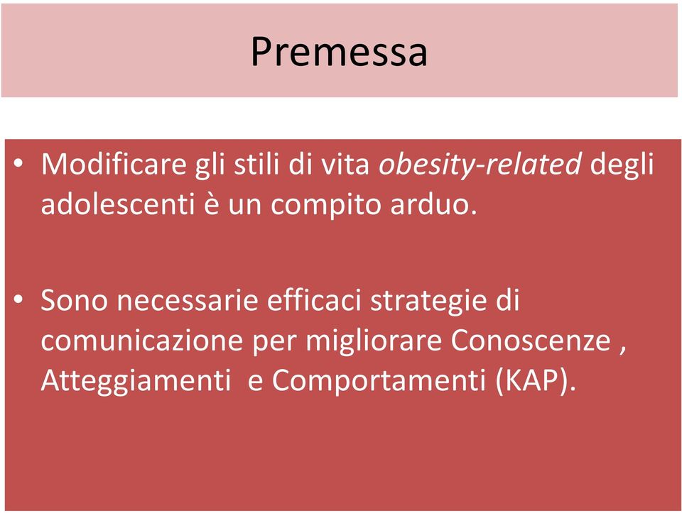 Sono necessarie efficaci strategie di comunicazione