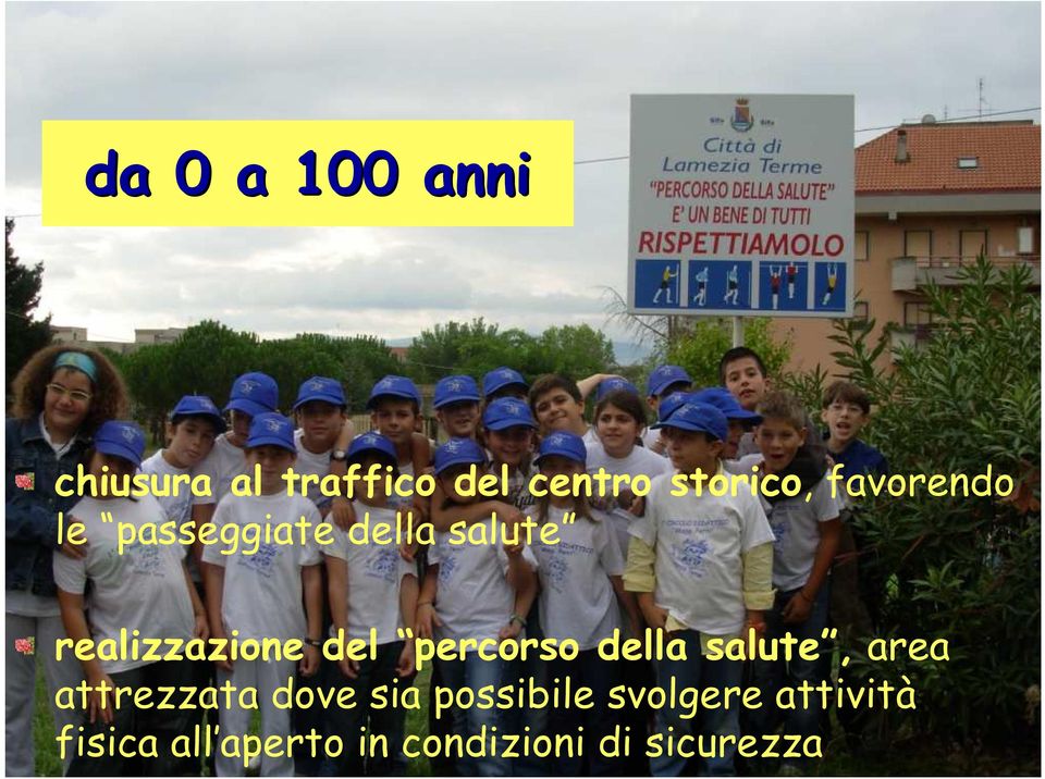 percorso della salute, area attrezzata dove sia possibile