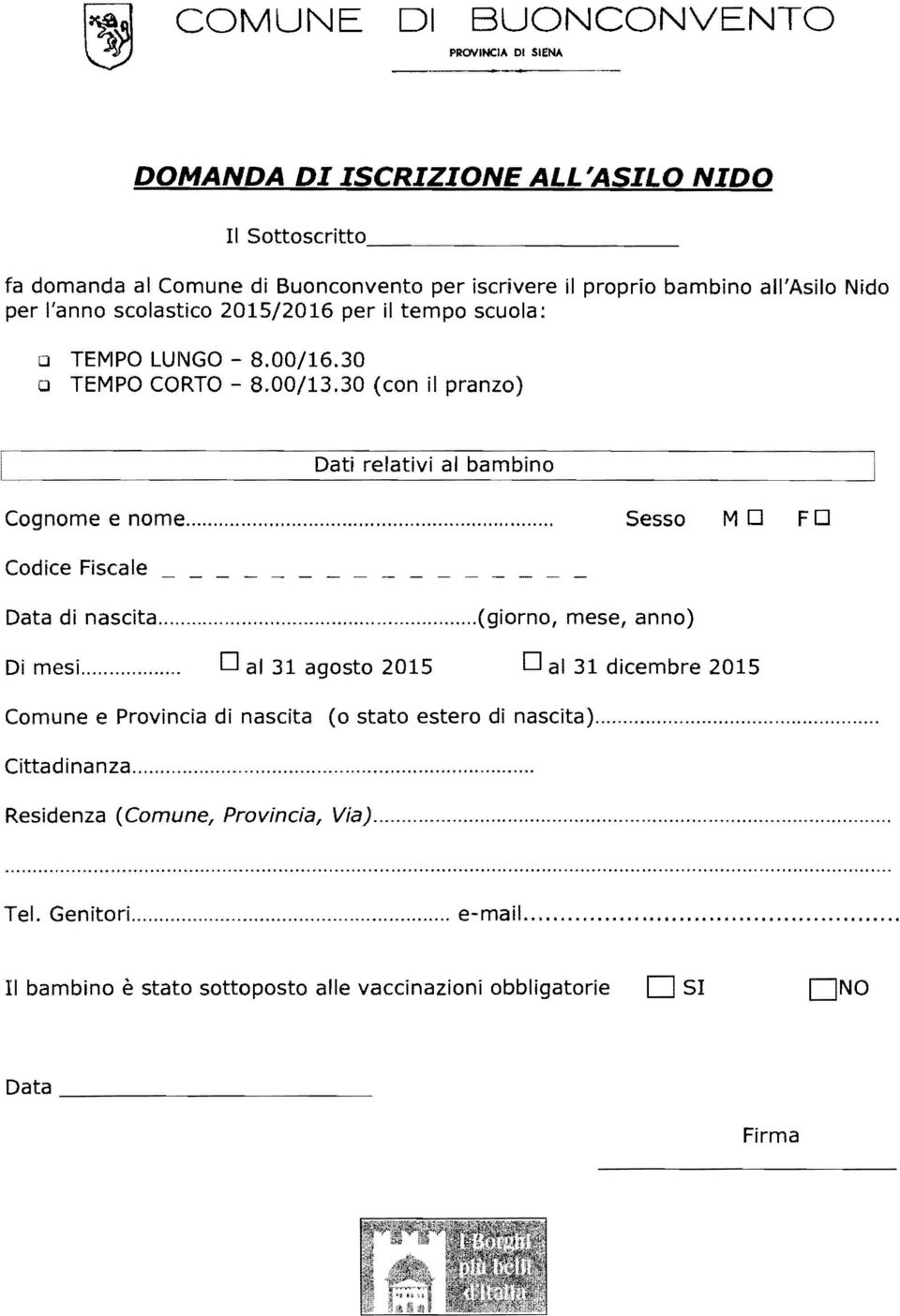 .. Sesso M D FD Codice Fiscale Data di nascita...(giorno, mese, anno) Di mesi.