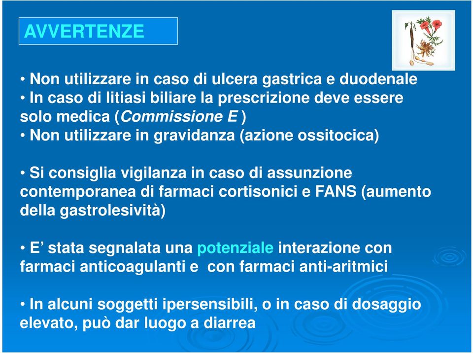 contemporanea di farmaci cortisonici e FANS (aumento della gastrolesività) E stata segnalata una potenziale interazione con