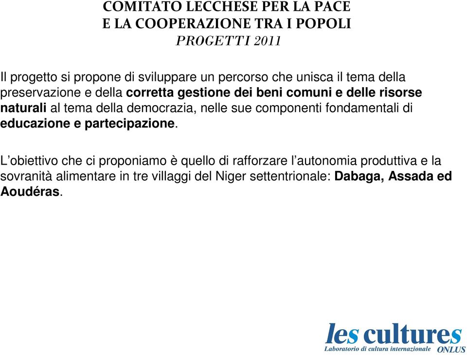 fondamentali di educazione e partecipazione.