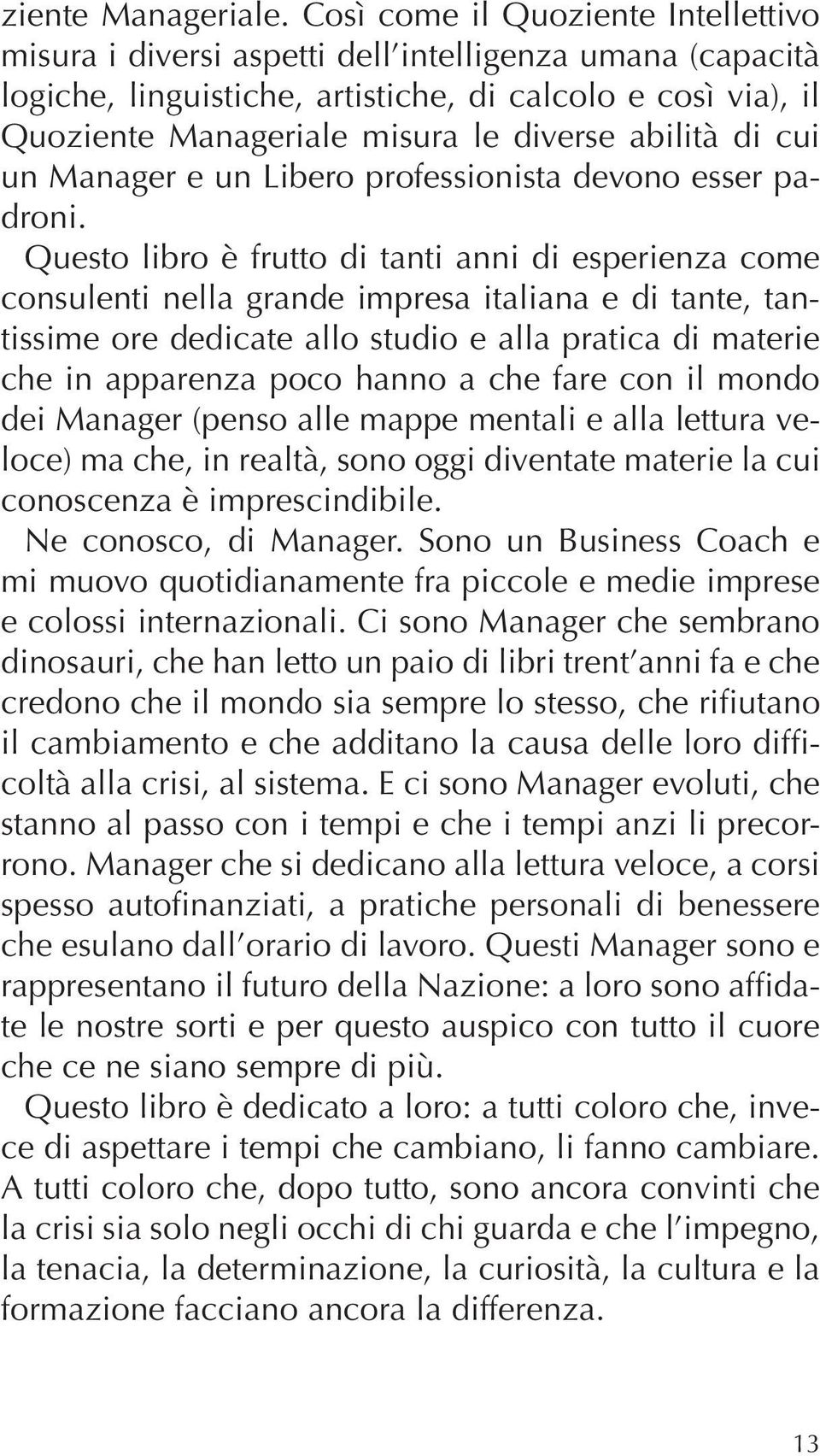 abilità di cui un Manager e un Libero professionista devono esser padroni.