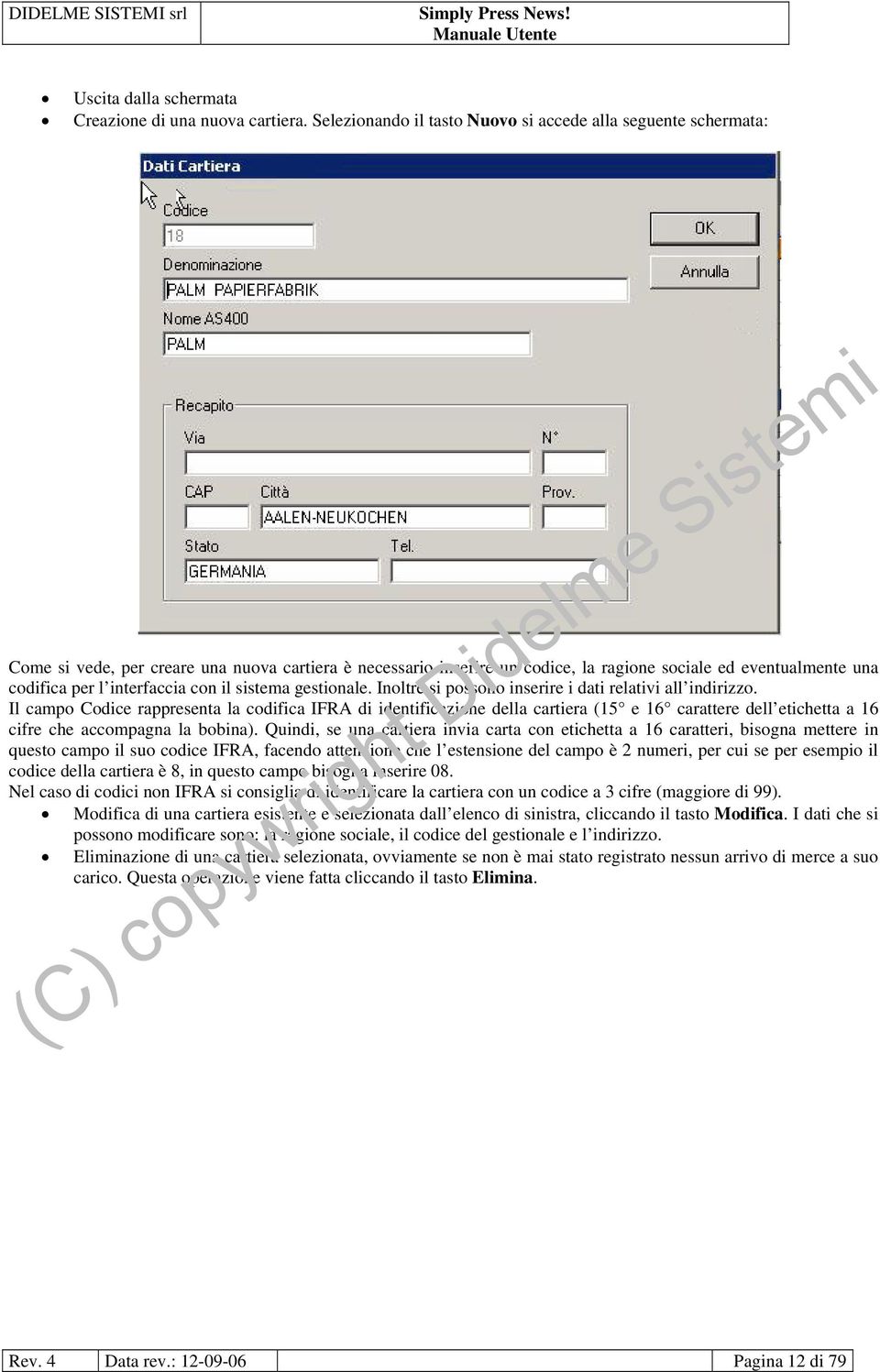 interfaccia con il sistema gestionale. Inoltre si possono inserire i dati relativi all indirizzo.