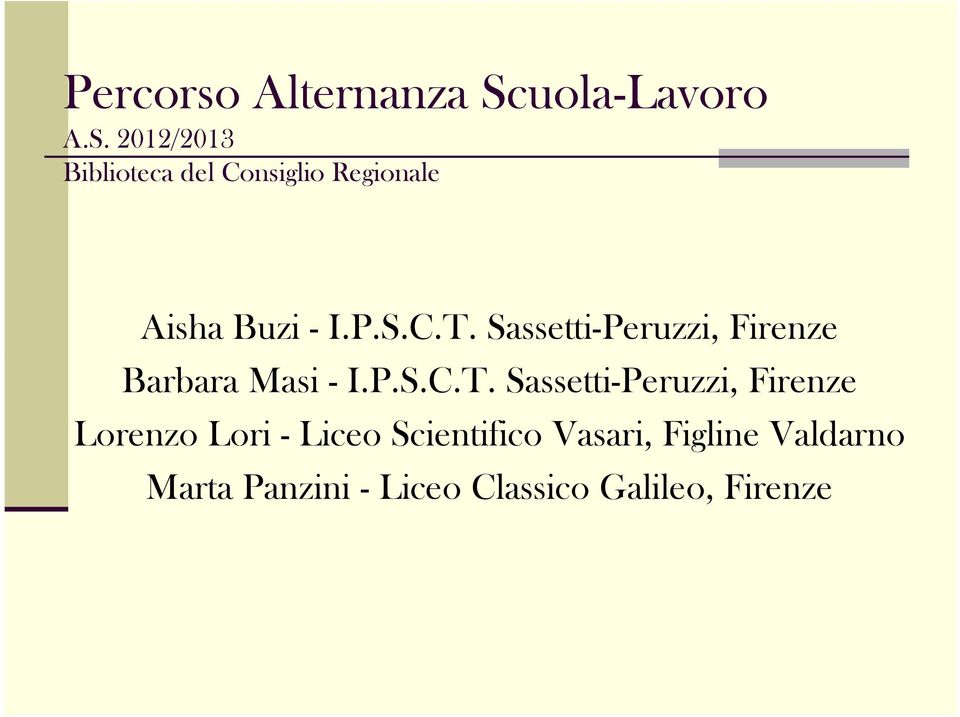 2012/2013 Biblioteca del Consiglio Regionale Aisha Buzi - I.P.S.C.T.