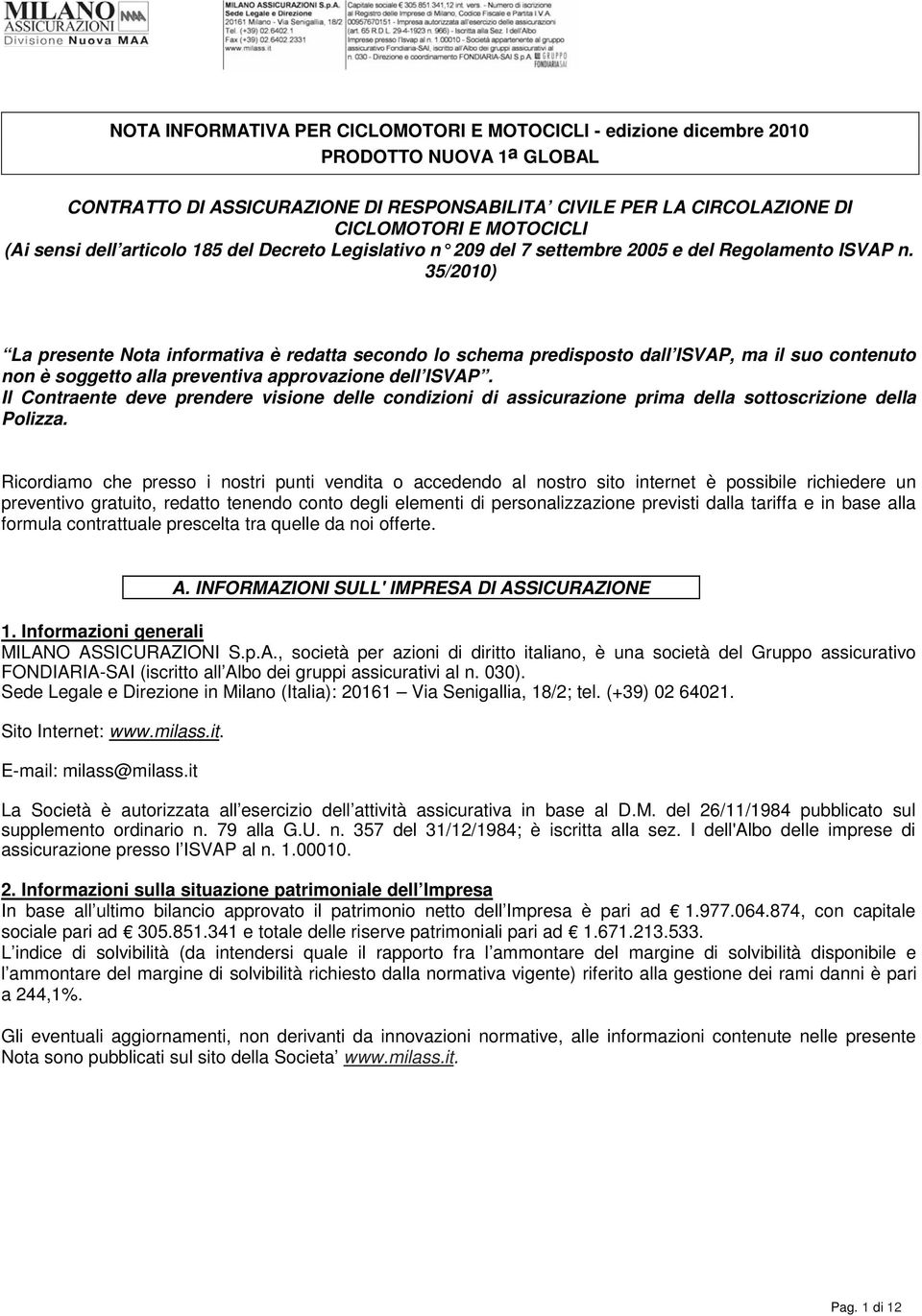 bmp 85 110 NOTA INFORMATIVA PER CICLOMOTORI E MOTOCICLI - edizione dicembre 2010 PRODOTTO NUOVA 1a GLOBAL CONTRATTO DI ASSICURAZIONE DI RESPONSABILITA CIVILE PER LA CIRCOLAZIONE DI CICLOMOTORI E