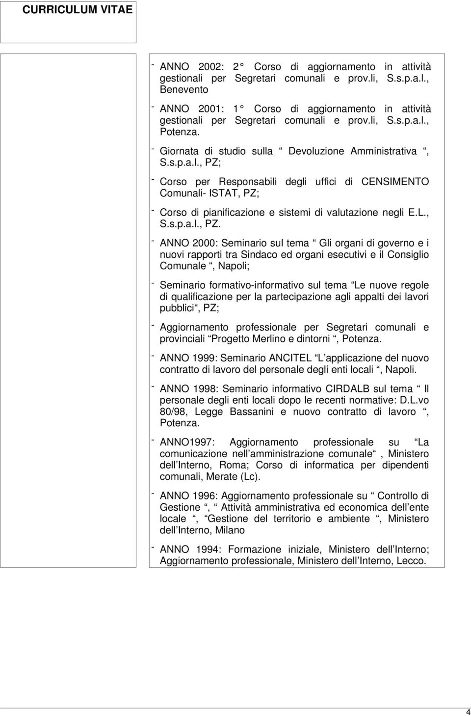 - Corso per Responsabili degli uffici di CENSIMENTO Comunali- ISTAT, PZ;