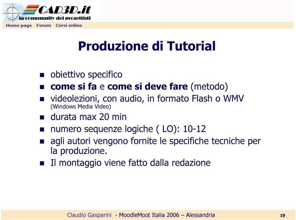 numero sequenze logiche ( LO): 10-12 agli autori vengono fornite le specifiche tecniche per