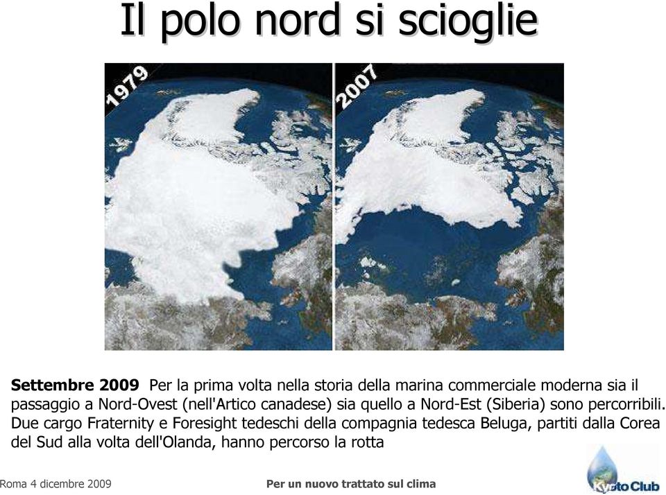 Nord-Est (Siberia) sono percorribili.