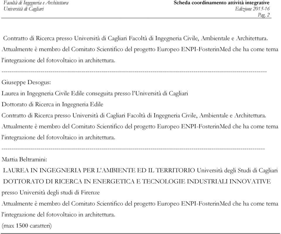 ---------------------------------------------------------------------------------------------------------------------------------- Giuseppe Desogus: Laurea in Ingegneria Civile Edile conseguita