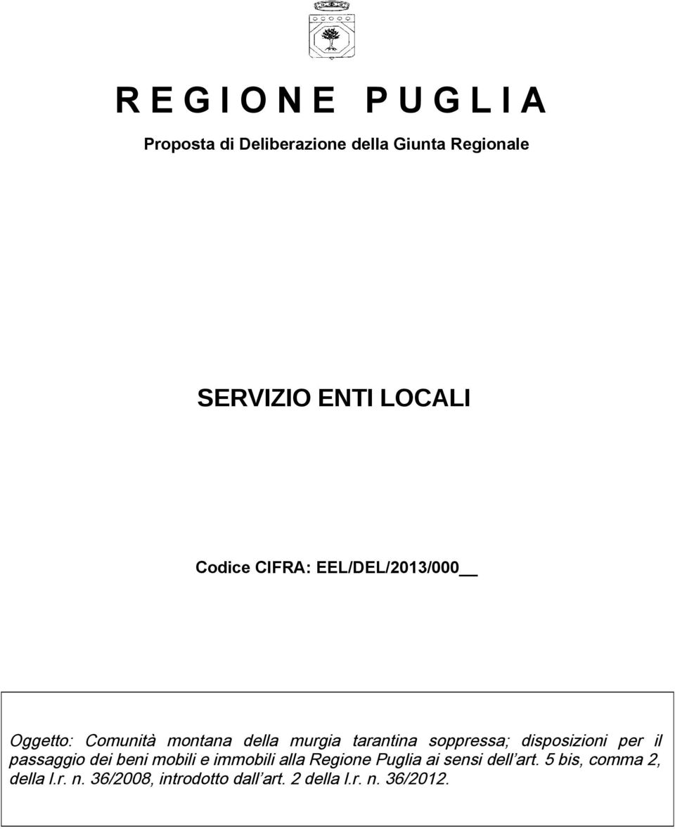 soppressa; disposizioni per il passaggio dei beni mobili e immobili alla Regione Puglia ai