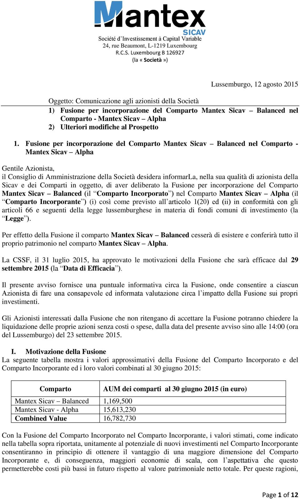 Fusione per incorporazione del Comparto Mantex Sicav Balanced nel Comparto - Mantex Sicav Alpha Gentile Azionista, il Consiglio di Amministrazione della Società desidera informarla, nella sua qualità