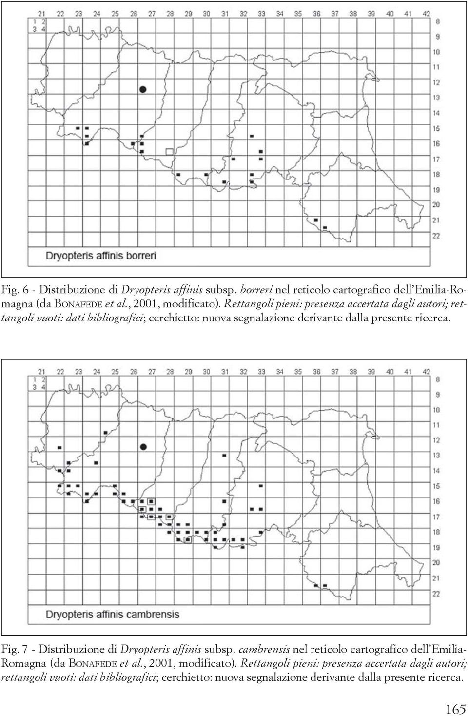ricerca. Fig. 7 - Distribuzione di Dryopteris affinis subsp. cambrensis nel reticolo cartografico dell Emilia- Romagna (da BONAFEDE et al.
