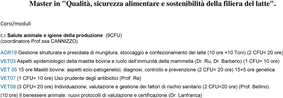 ssa CANNIZZO) AGR19 nto dl tt (10 or +10 (2 CFU= 20 or) VET03 Asptti pidmiologici dl mastit bovina ruolo dll