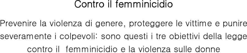 severamente i colpevoli: sono questi i tre