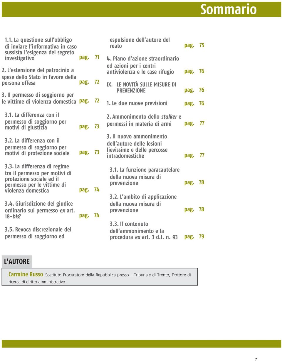 La differenza con il permesso di soggiorno per motivi di giustizia pag. 73 