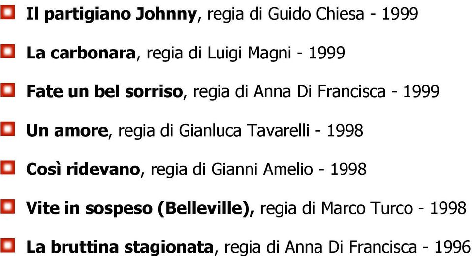 Tavarelli - 1998 Così ridevano, regia di Gianni Amelio - 1998 Vite in sospeso
