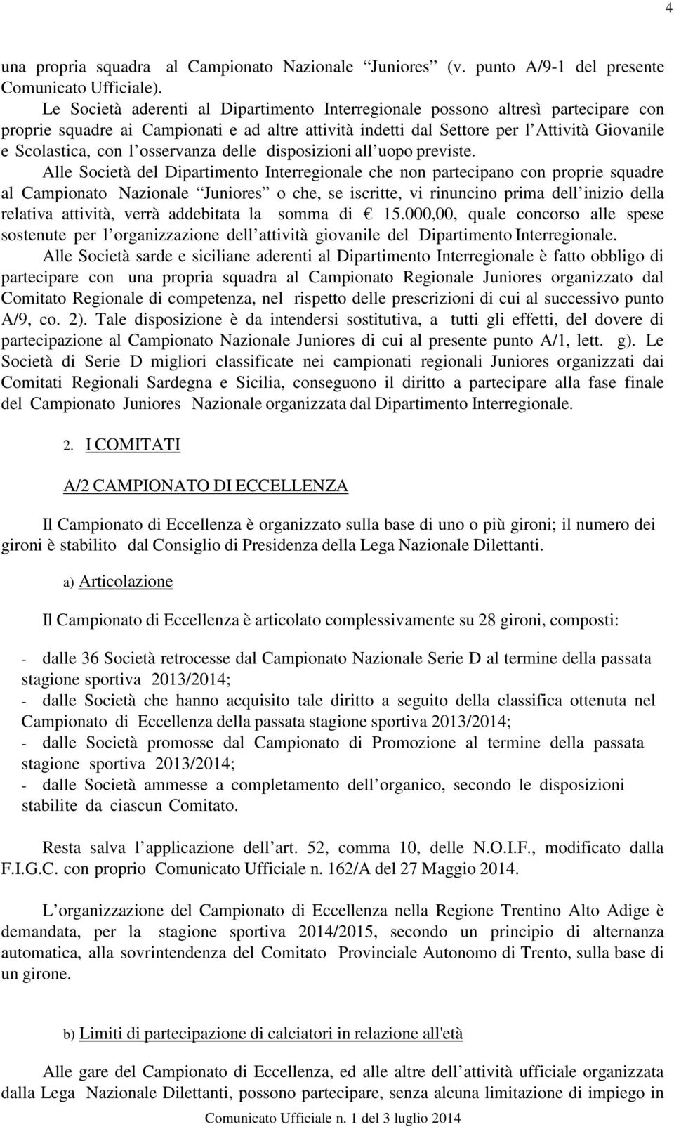 osservanza delle disposizioni all uopo previste.