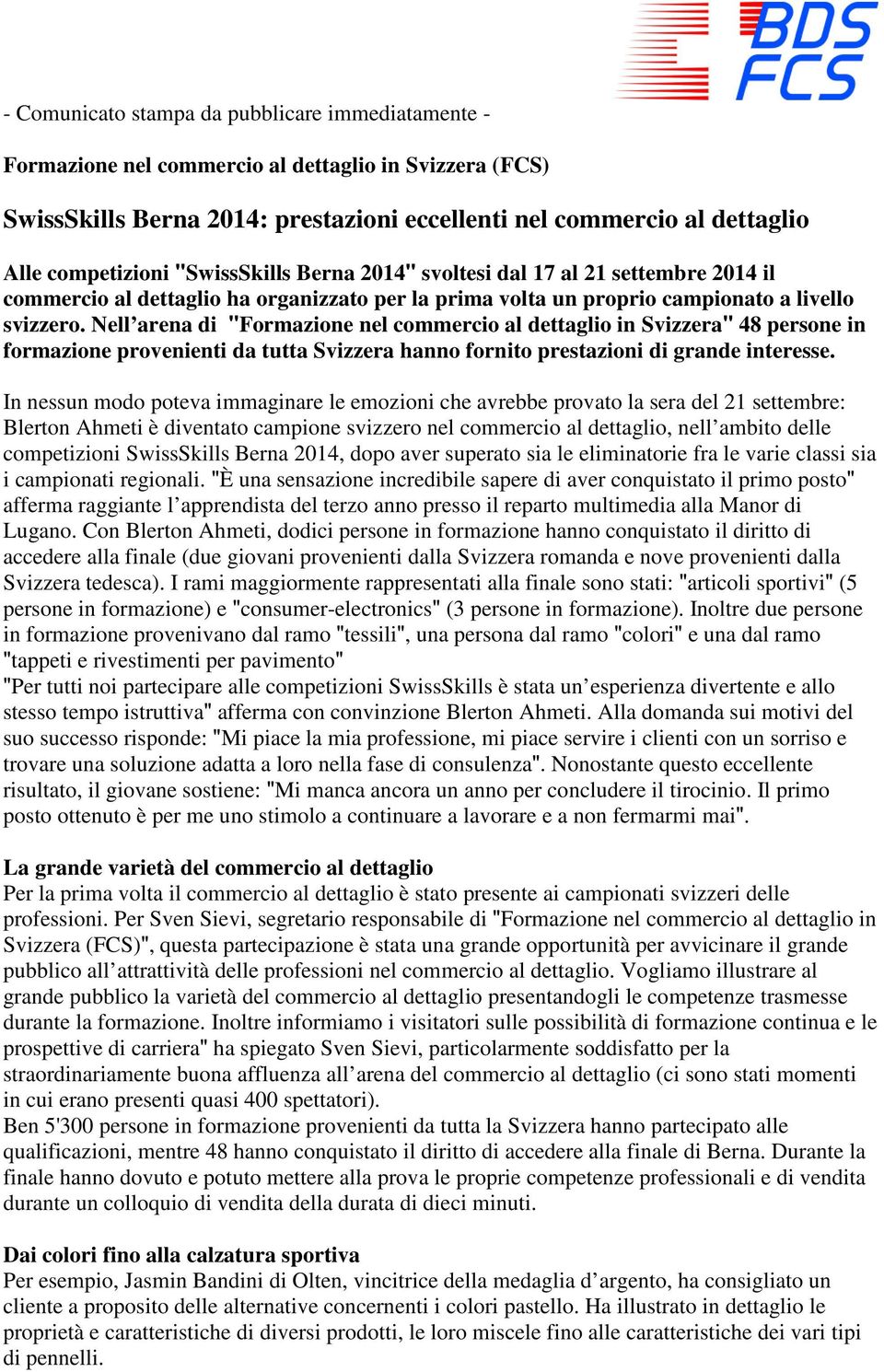 Nell arena di "Formazione nel commercio al dettaglio in Svizzera" 48 persone in formazione provenienti da tutta Svizzera hanno fornito prestazioni di grande interesse.