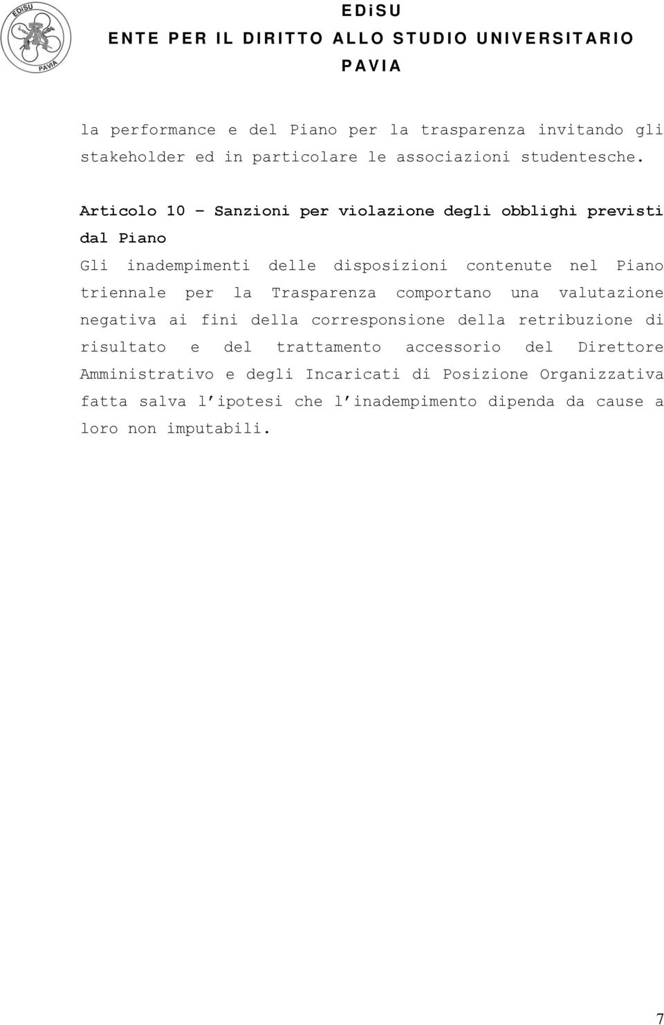 per la Trasparenza comportano una valutazione negativa ai fini della corresponsione della retribuzione di risultato e del trattamento