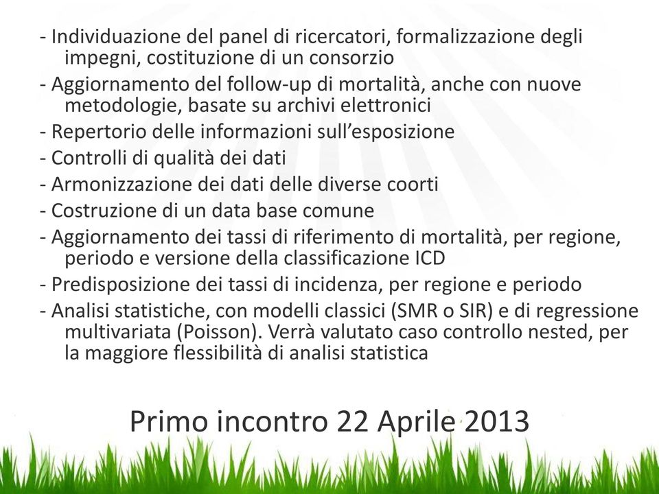 Aggiornamento dei tassi di riferimento di mortalità, per regione, periodo e versione della classificazione ICD - Predisposizione dei tassi di incidenza, per regione e periodo - Analisi