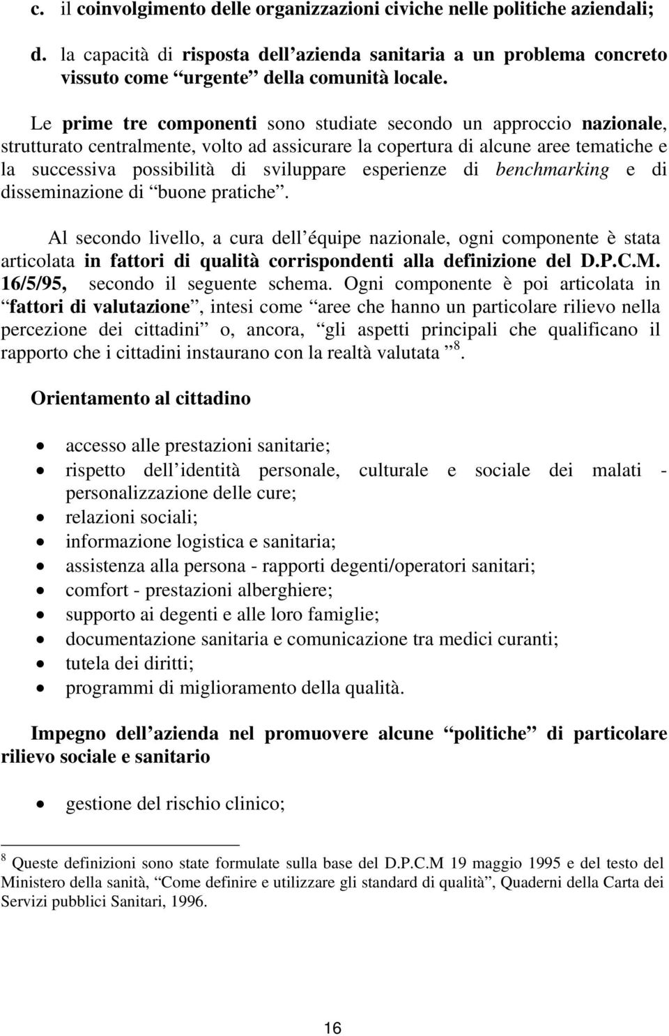 esperienze di benchmarking e di disseminazione di buone pratiche.