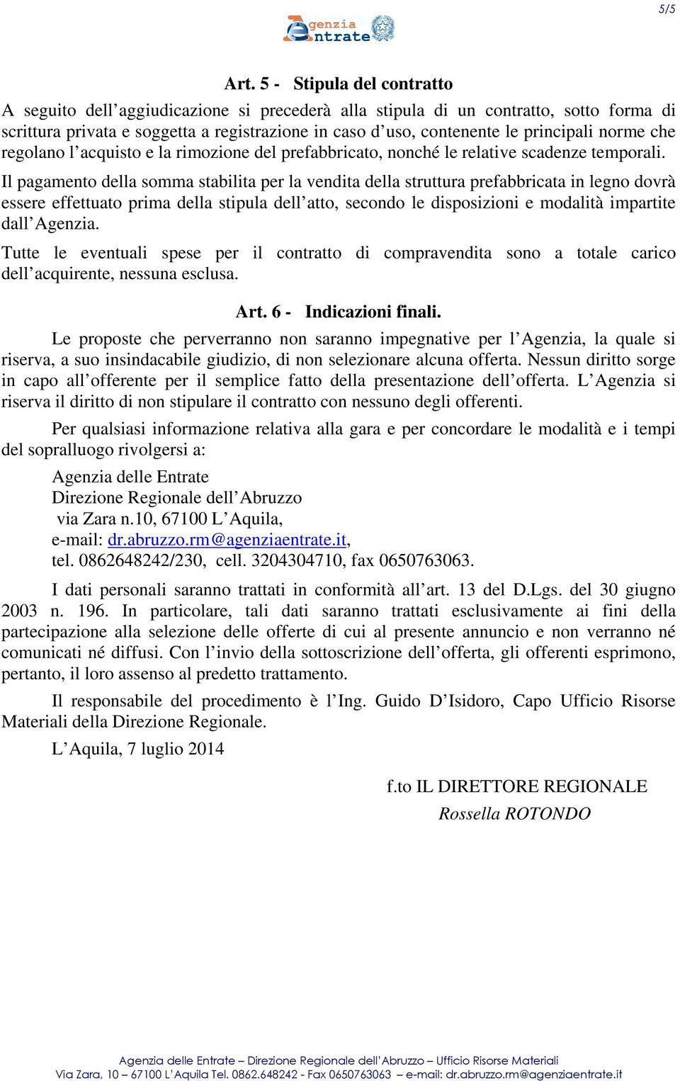 norme che regolano l acquisto e la rimozione del prefabbricato, nonché le relative scadenze temporali.