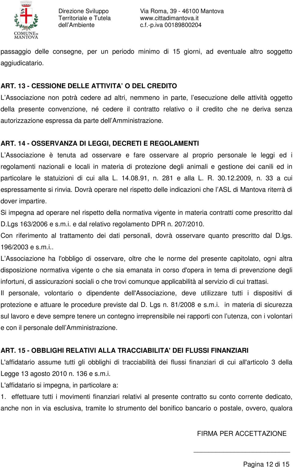 o il credito che ne deriva senza autorizzazione espressa da parte dell Amministrazione. ART.