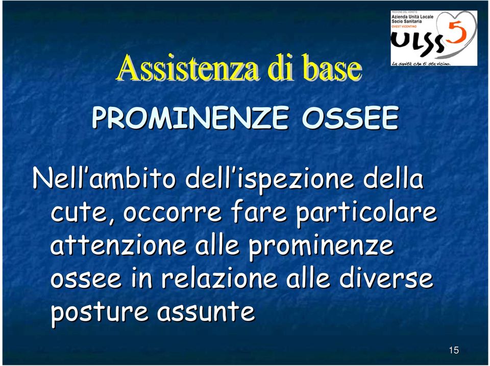 particolare attenzione alle prominenze