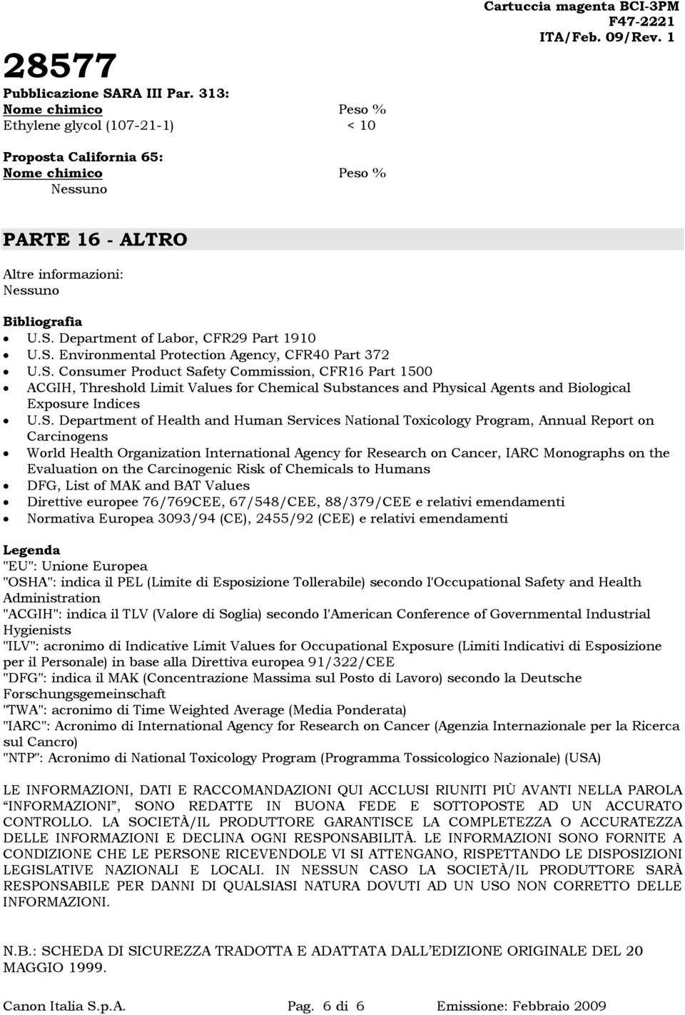 S. Department of Health and Human Services National Toxicology Program, Annual Report on Carcinogens World Health Organization International Agency for Research on Cancer, IARC Monographs on the