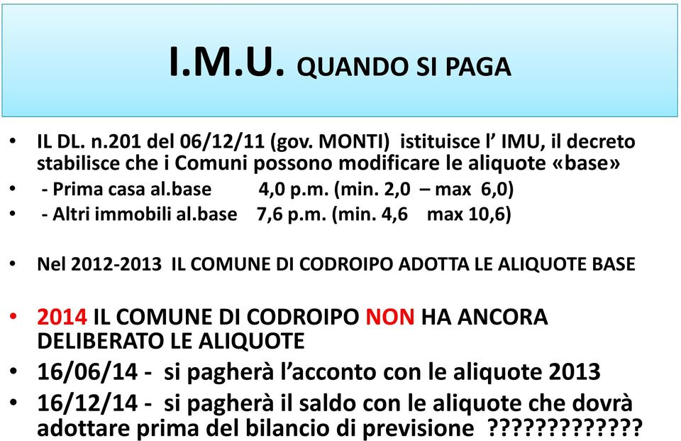 2,0 max 6,0) -Altri immobili al.base 7,6 p.m. (min.