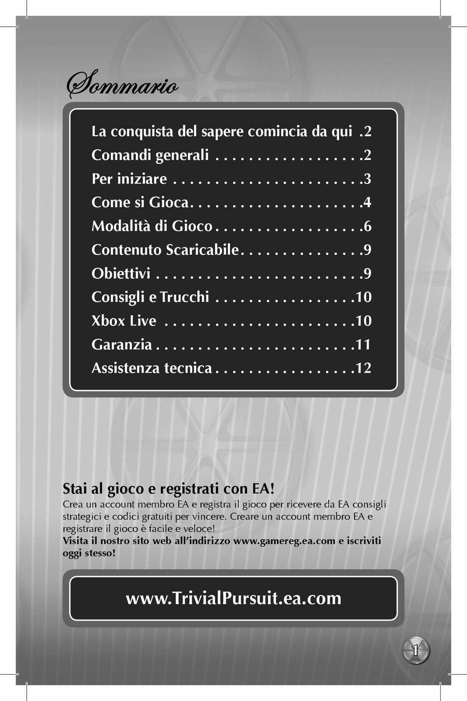 .......................11 Assistenza tecnica.................12 Stai al gioco e registrati con EA!