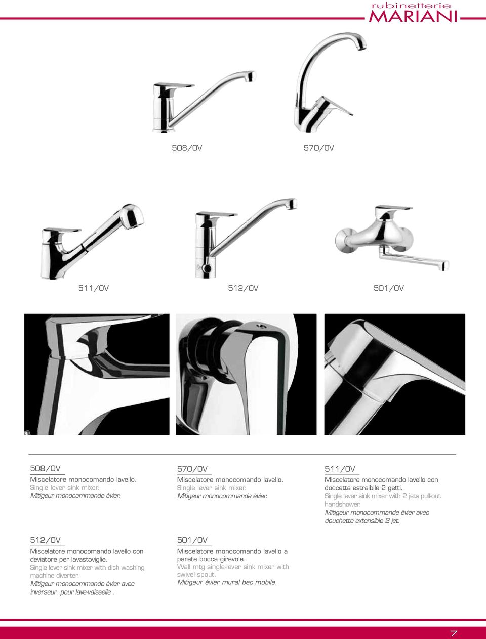 Mitigeur monocommande évier avec douchette extensible 2 jet. 512/OV Miscelatore monocomando lavello con deviatore per lavastoviglie.