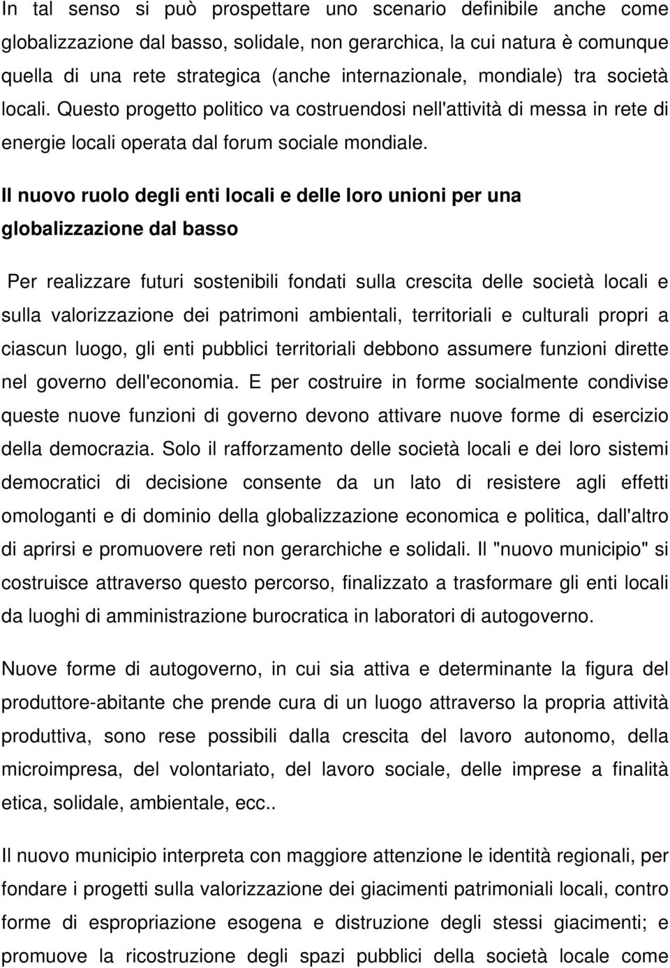 Il nuovo ruolo degli enti locali e delle loro unioni per una globalizzazione dal basso Per realizzare futuri sostenibili fondati sulla crescita delle società locali e sulla valorizzazione dei