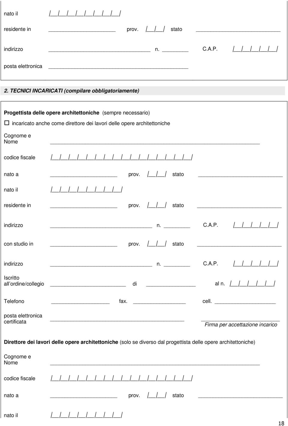opere architettoniche Cognome e Nome codice fiscale nato a prov. stato nato il residente in prov. stato con studio in prov.