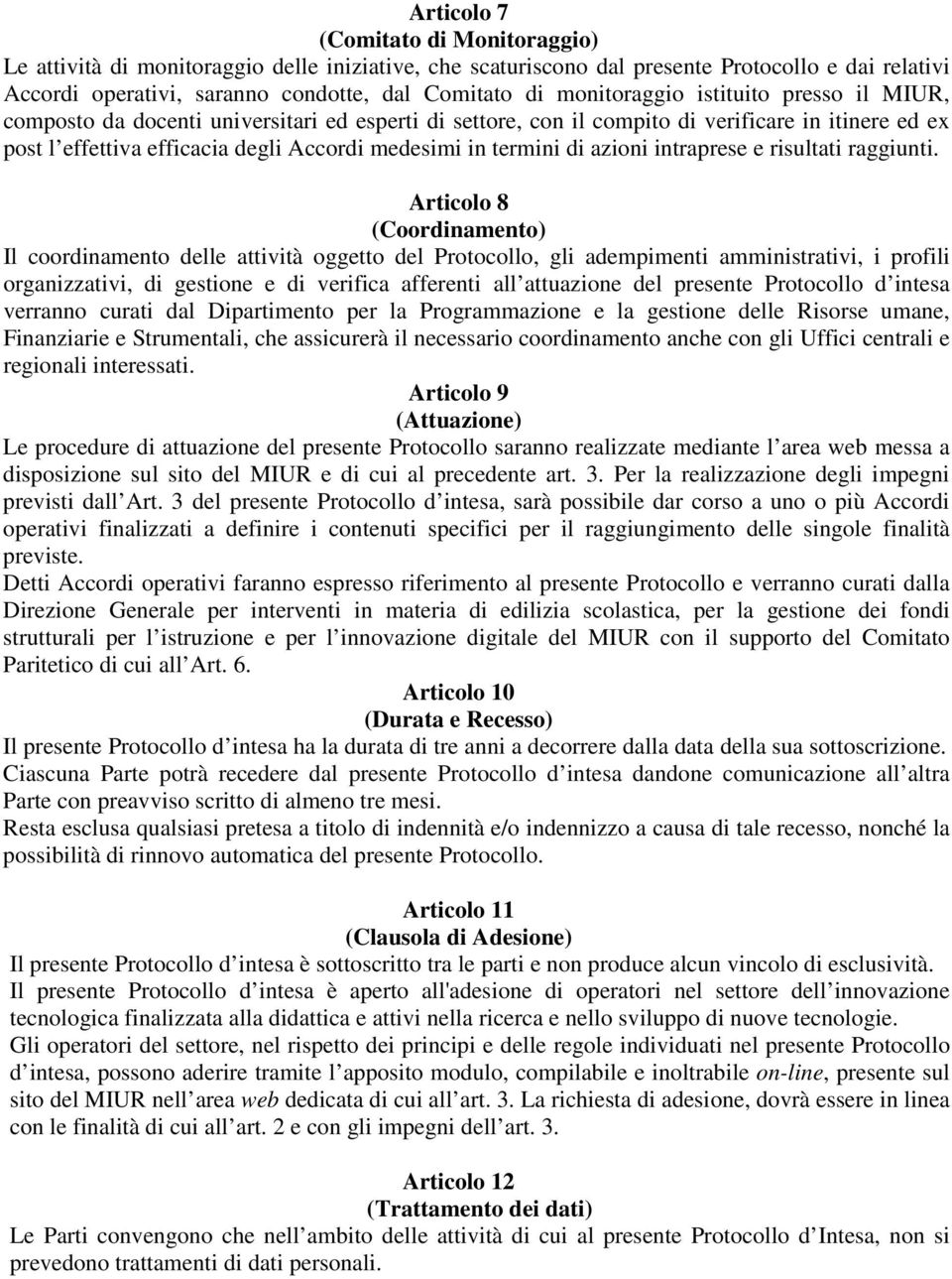 termini di azioni intraprese e risultati raggiunti.