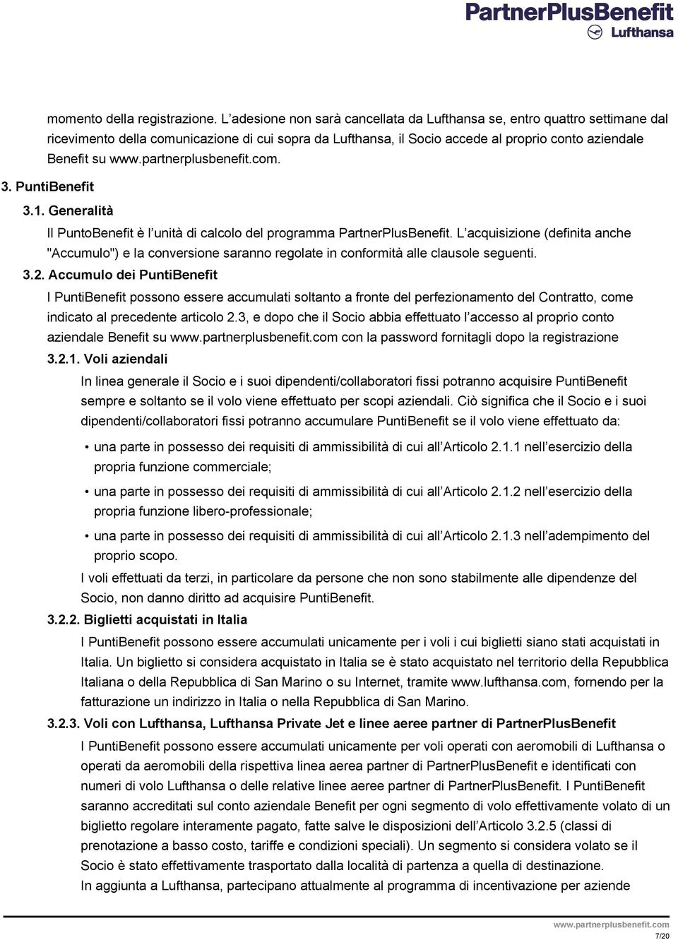 PuntiBenefit 3.1. Generalità Il PuntoBenefit è l unità di calcolo del programma PartnerPlusBenefit.