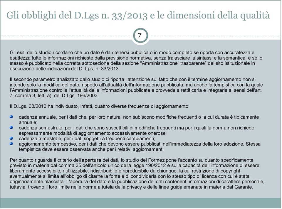 dalla previsione normativa, senza tralasciare la sintassi e la semantica, e se lo stesso è pubblicato nella corretta sottosezione della sezione "Amministrazione trasparente del sito istituzionale in