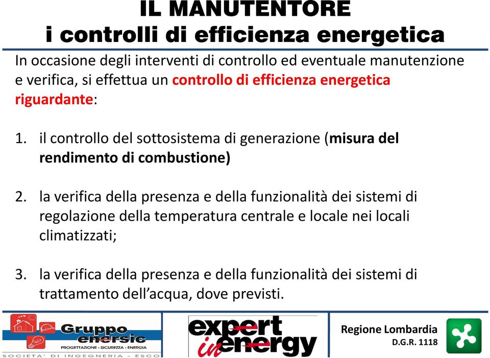 il controllo del sottosistema di generazione (misura del rendimento di combustione) 2.