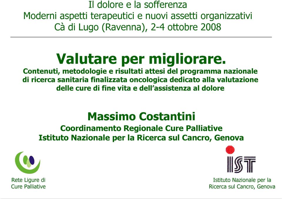 Contenuti, metodologie e risultati attesi del programma nazionale di ricerca sanitaria finalizzata oncologica dedicato alla