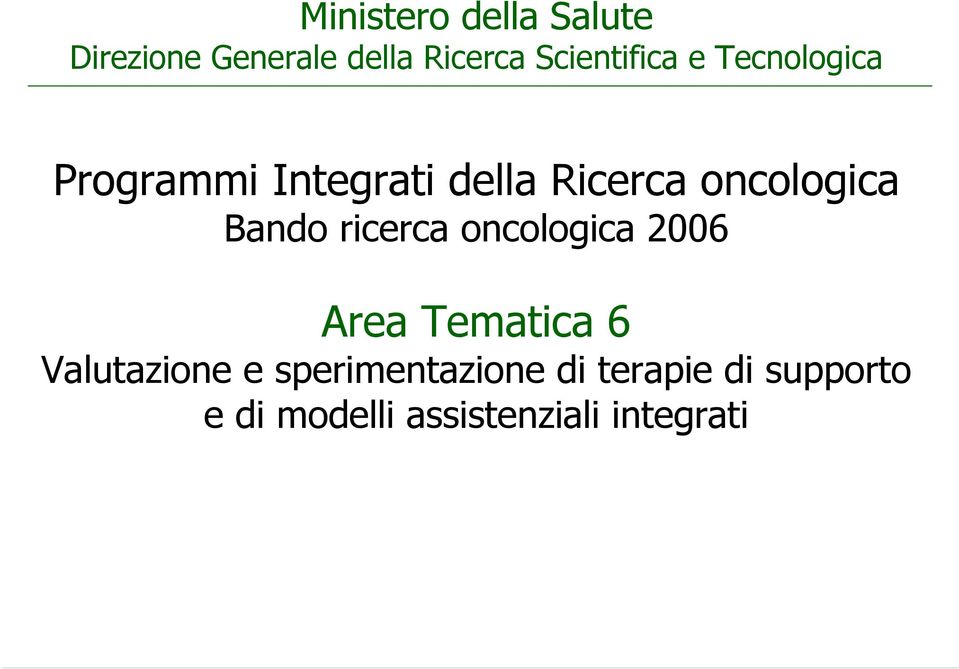 oncologica Bando ricerca oncologica 2006 Area Tematica 6