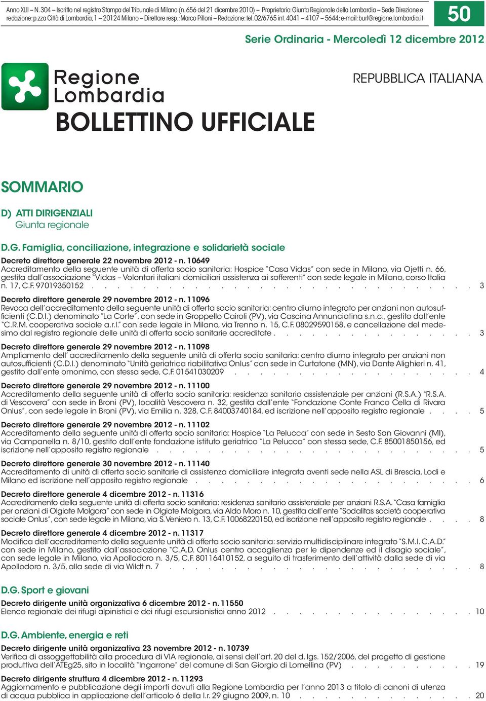 it 50 Serie Ordinaria - Mercoledì 12 dicembre 2012 BOLLETTINO UFFICIALE REPUBBLICA ITALIANA SOMMARIO D) ATTI DIRIGE