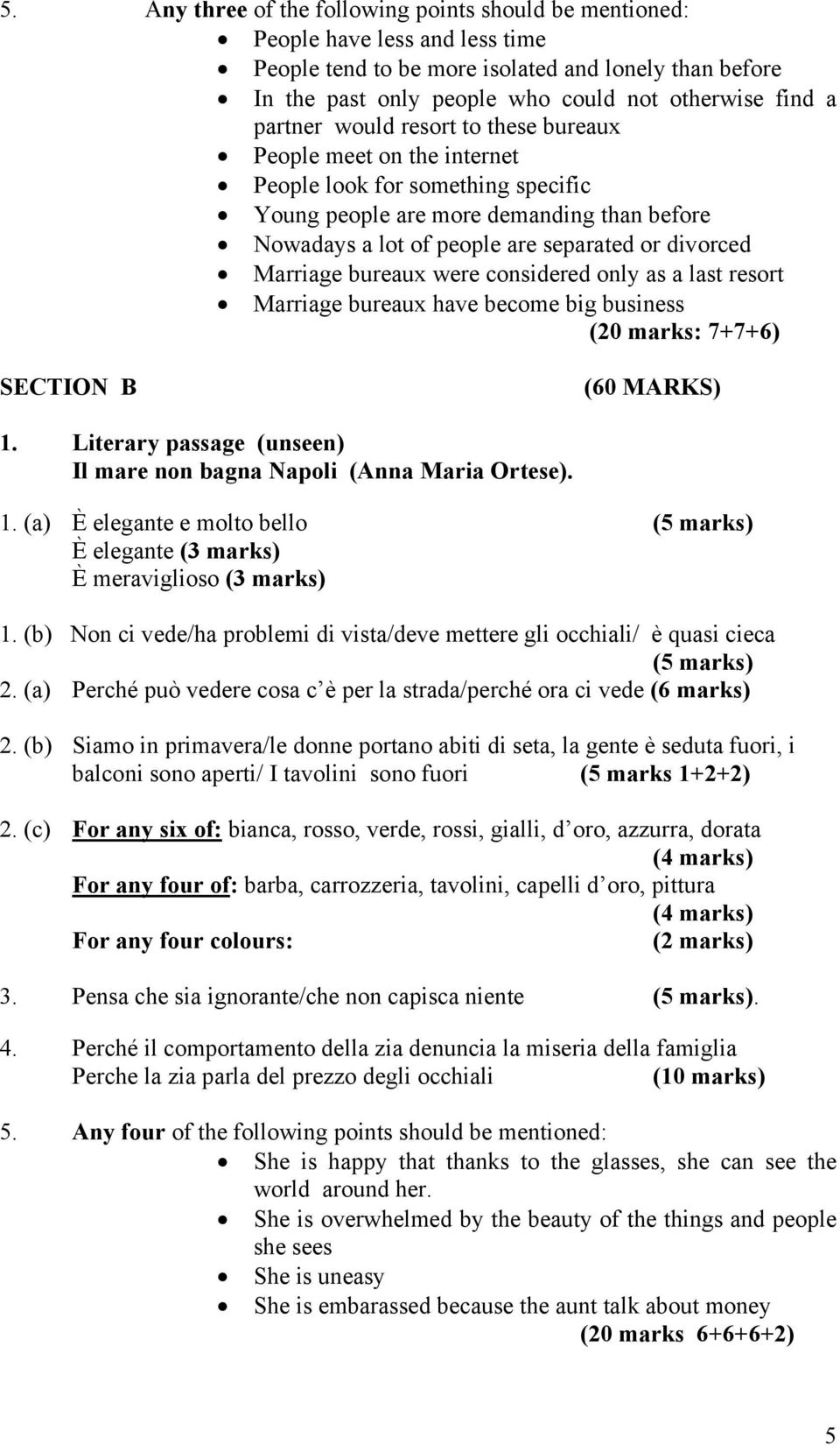 Marriage bureaux were considered only as a last resort Marriage bureaux have become big business (20 marks: 7+7+6) SECTION B (60 MARKS) 1.