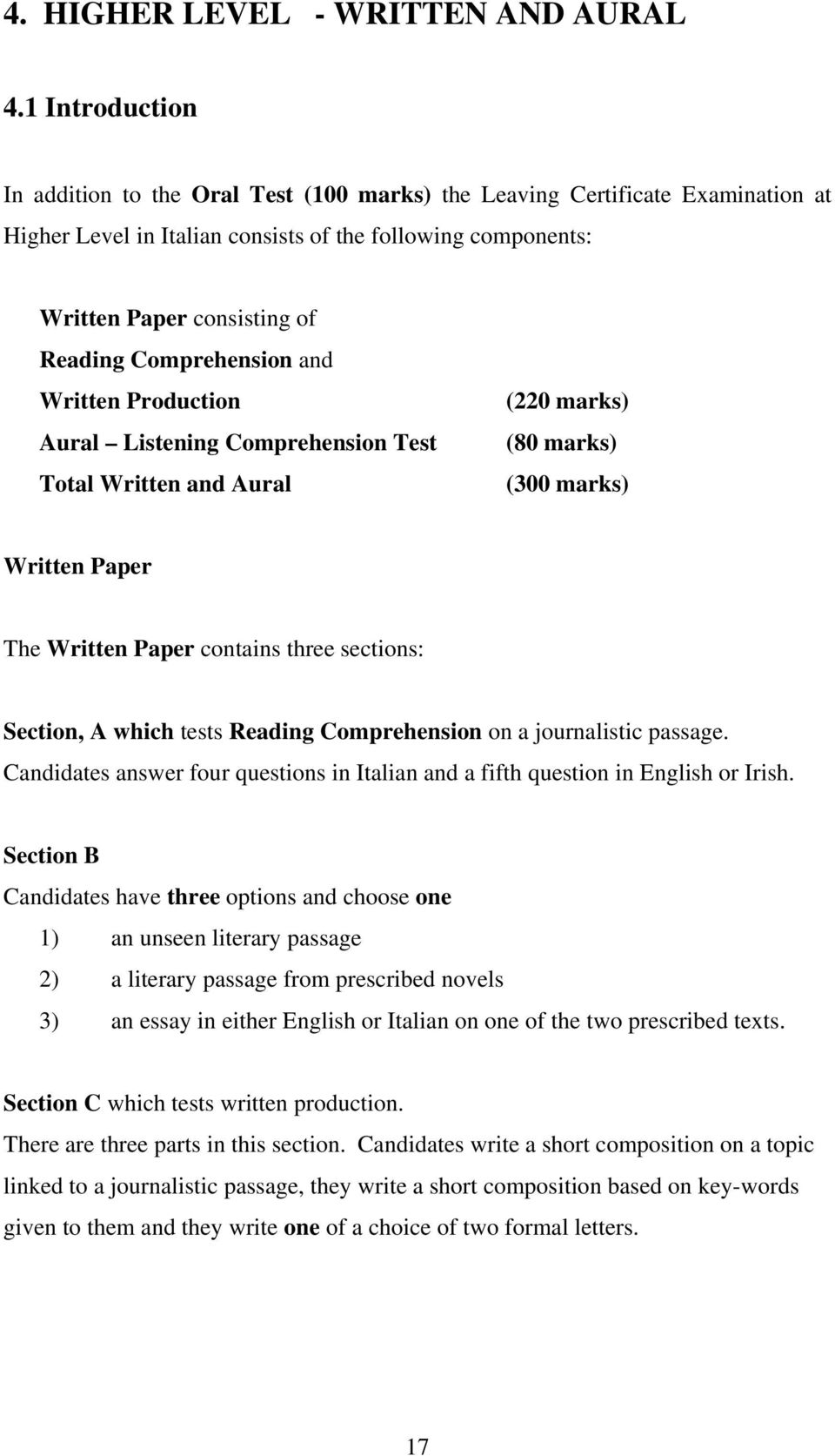 Comprehension and Written Production Aural Listening Comprehension Test Total Written and Aural (220 marks) (80 marks) (300 marks) Written Paper The Written Paper contains three sections: Section, A