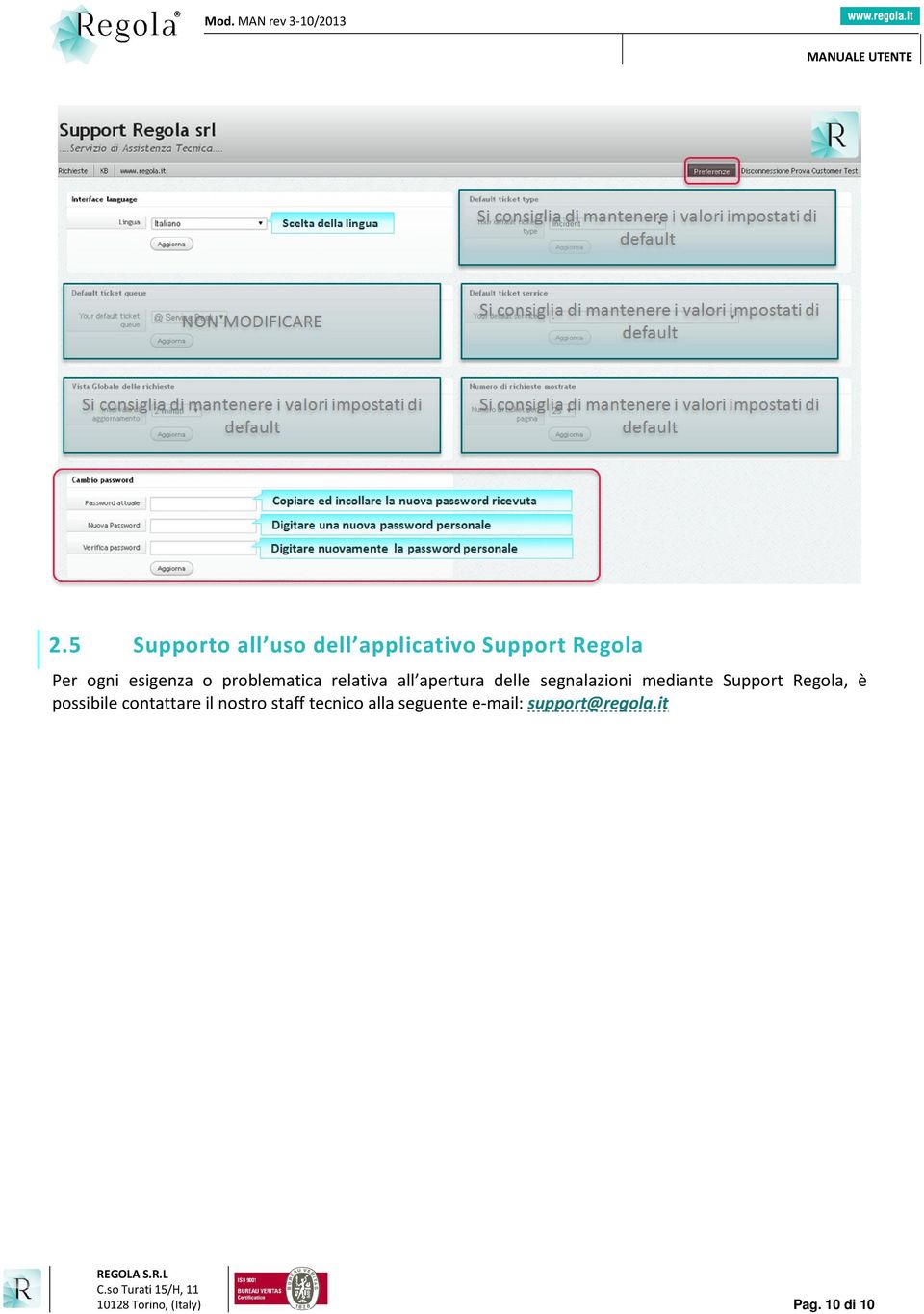 mediante Support Regola, è possibile contattare il nostro staff