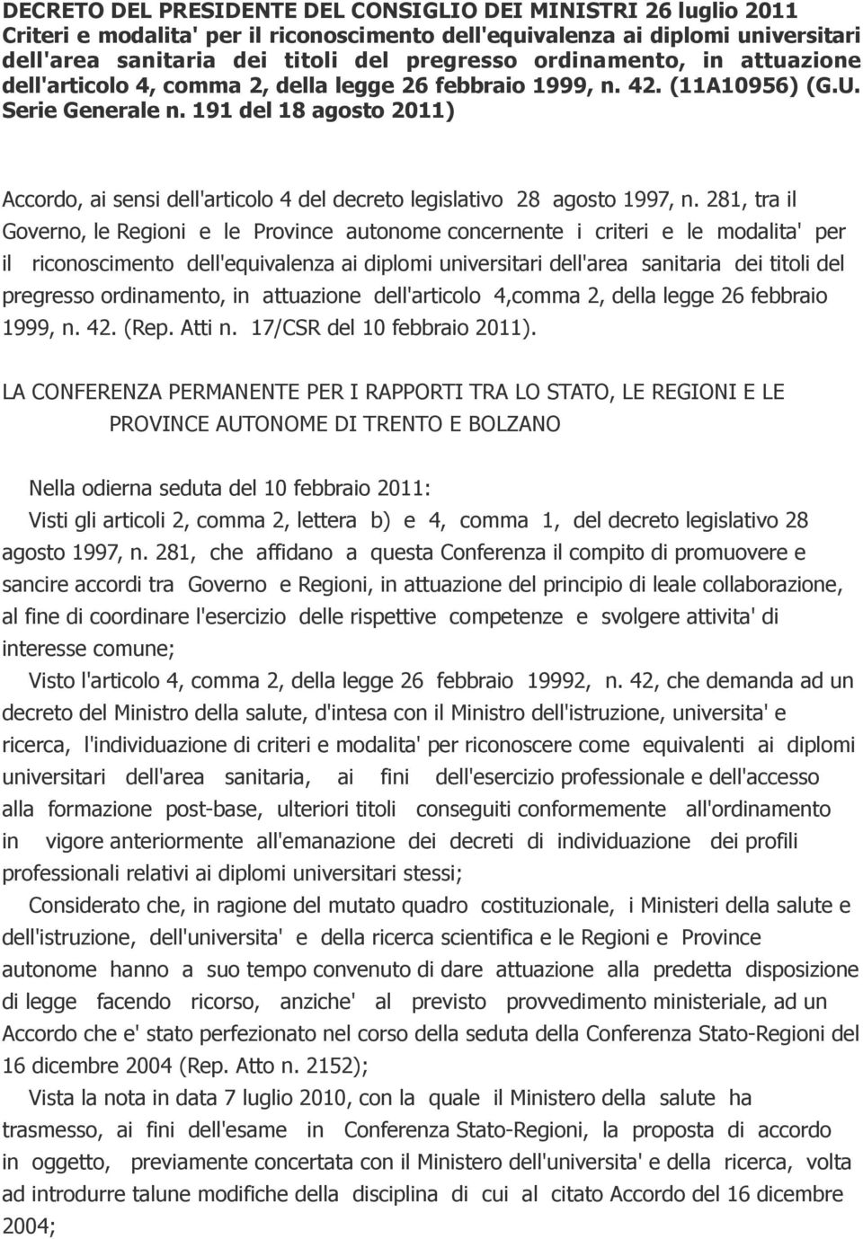 191 del 18 agosto 2011) Accordo, ai sensi dell'articolo 4 del decreto legislativo 28 agosto 1997, n.