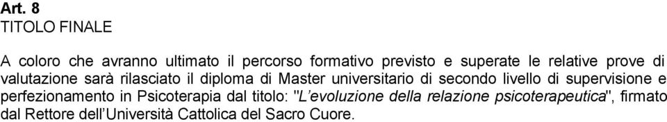 secondo livello di supervisione e perfezionamento in Psicoterapia dal titolo: "L evoluzione