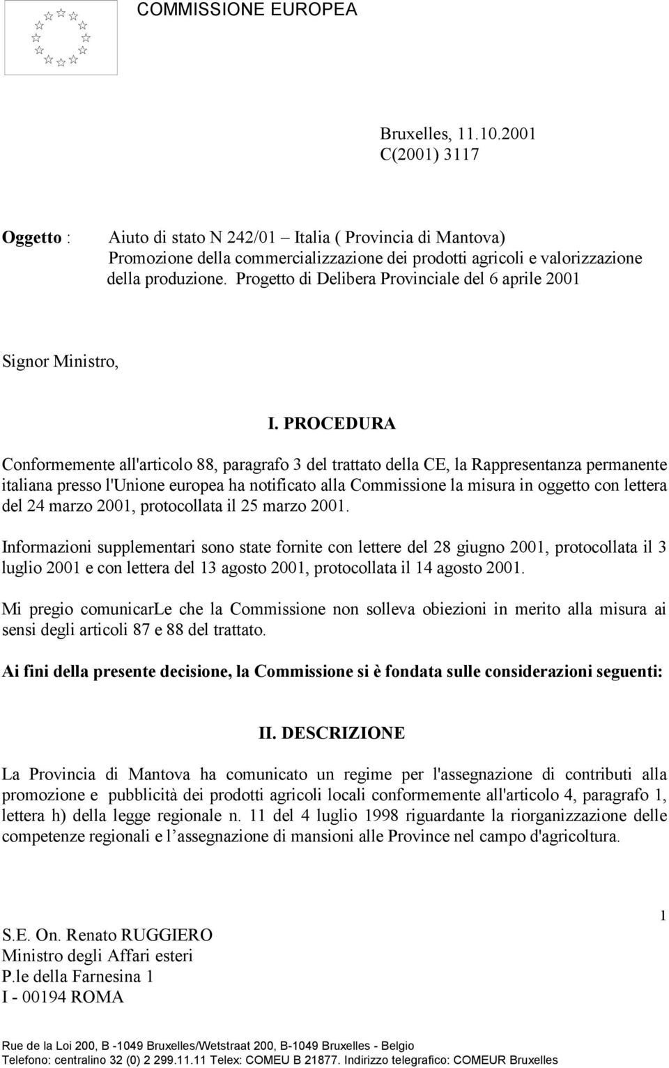 Progetto di Delibera Provinciale del 6 aprile 2001 Signor Ministro, I.