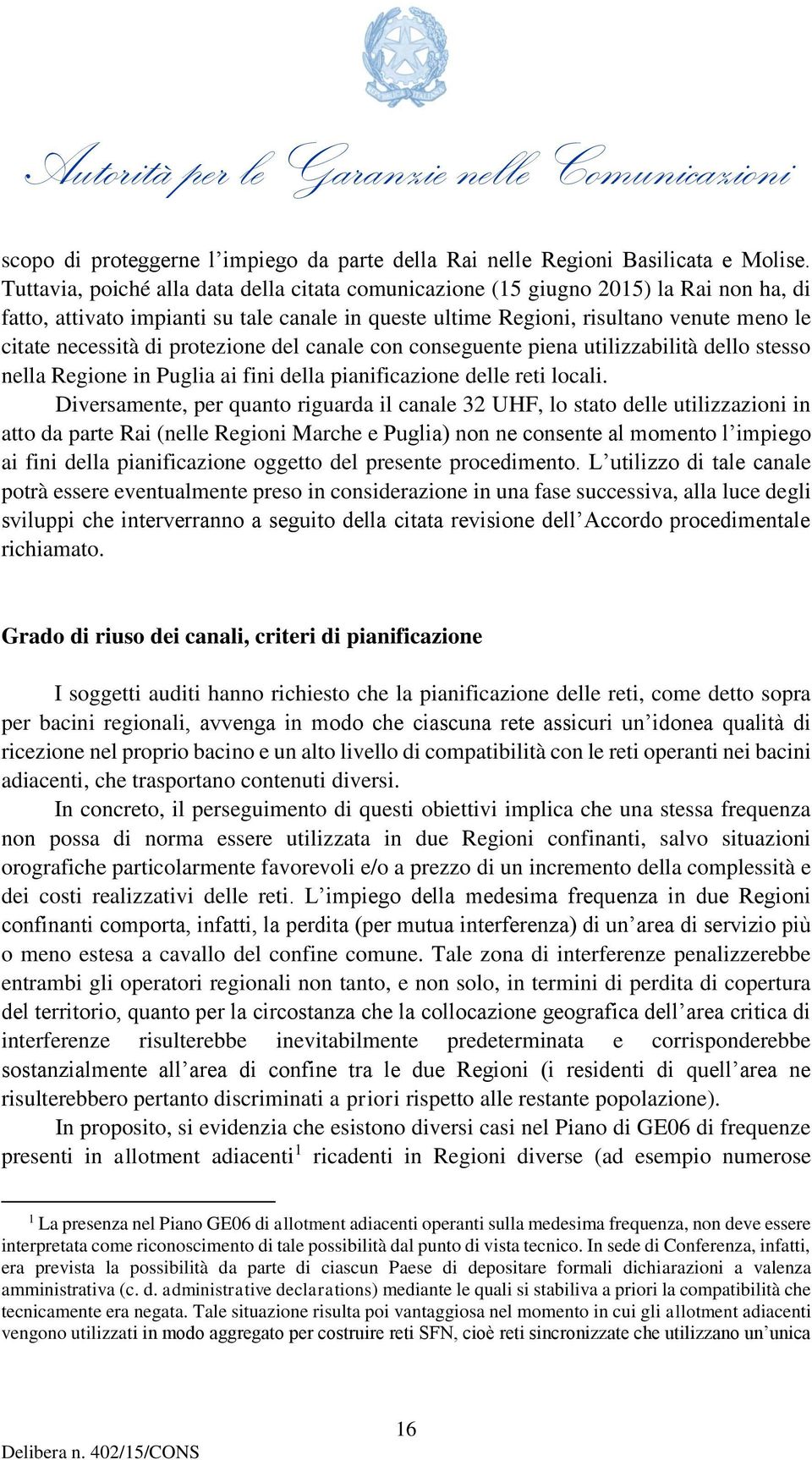 protezione del canale con conseguente piena utilizzabilità dello stesso nella Regione in Puglia ai fini della pianificazione delle reti locali.