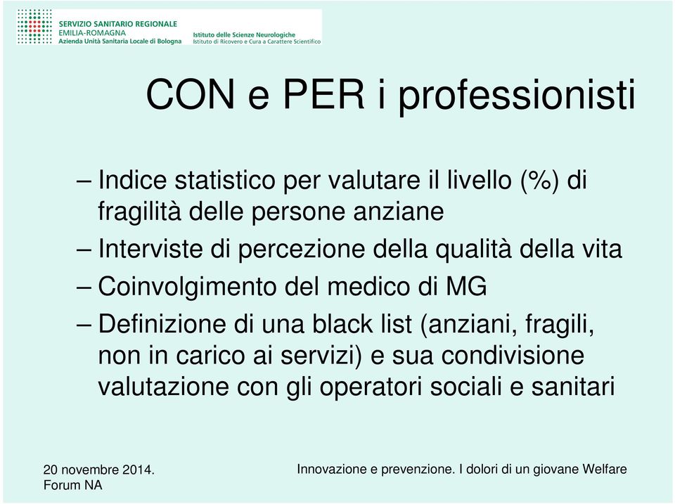 Coinvolgimento del medico di MG Definizione di una black list (anziani, fragili,