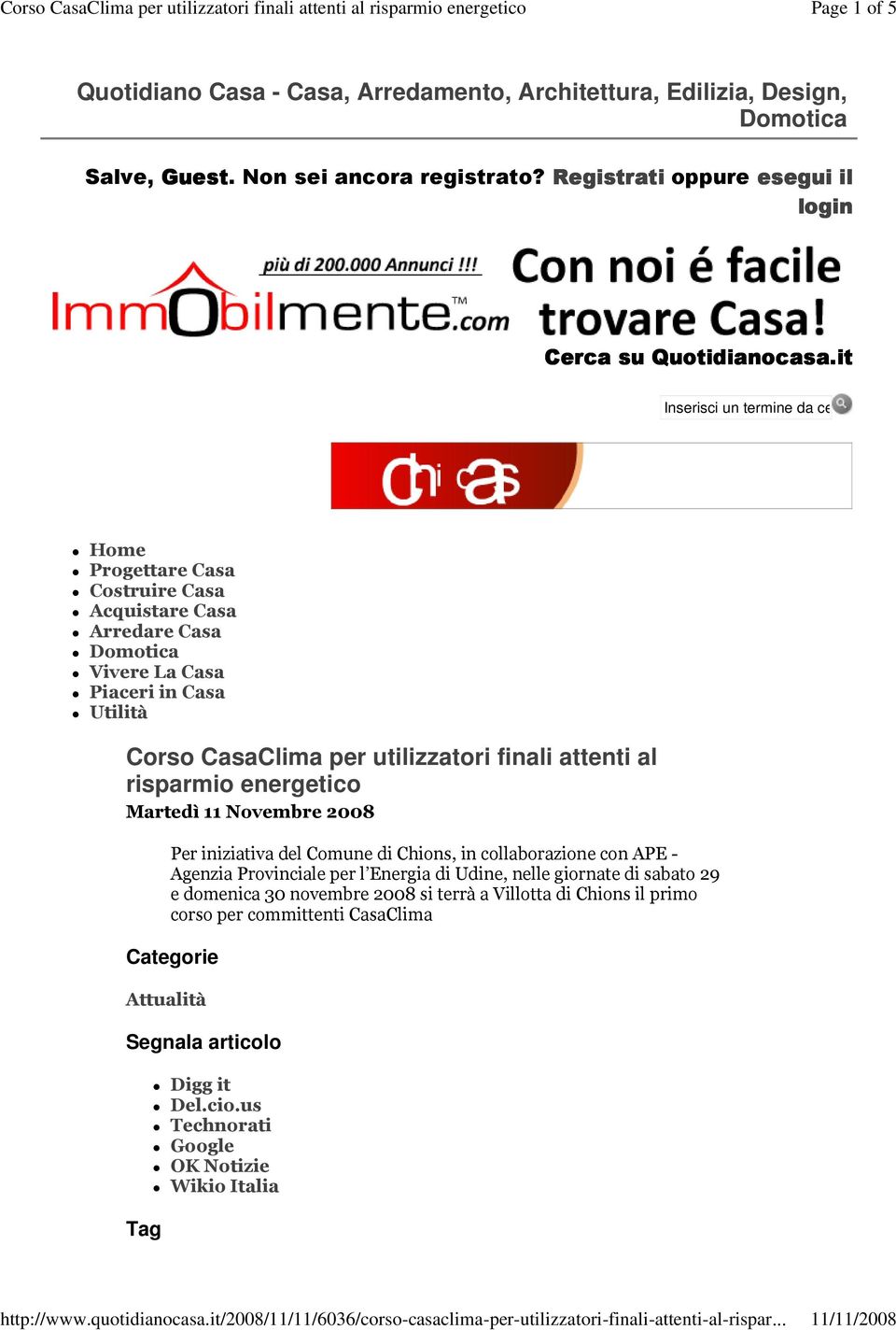 attenti al risparmio energetico Martedì 11 Novembre 2008 Per iniziativa del Comune di Chions, in collaborazione con APE - Agenzia Provinciale per l Energia di Udine, nelle giornate di sabato